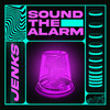 Sound The Alarm - Jenks (UK)