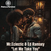 Let Me Take You (Instrumental) - Mr.Eclectic&Ed Ramsey