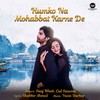 Humko Na Mohabbat Karne De - Saaj Bhatt&Gul Saxena