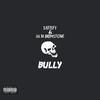 Bully (feat. 36 N Brimstone) (Explicit) - Satisfy&36 N Brimstone