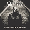 Generation X Riddim - Danny Blaze