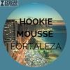 Fortaleza (Original Mix) - Hookie Mousse