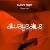 Magic Sky (Original Mix) - Aurora Night