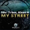 My Street (Original Mix) - Alaan H&Eder Tobes