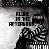 Lonely In The Afternoon (Explicit) - The Emo Kid