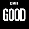 Good - King B