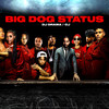 Big Dog Status - CJ&DJ Drama