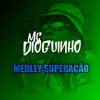 Medley Superação - Mc Dioguinho