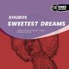 Sweetest Dreams - Khubos