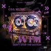 Don't Stop The Motion(feat. MYDJDRE, YM Rolee & G16) (Explicit) - WTM&MyDJDre&YM Rolee&G16