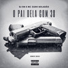 O PAI DELA COM 38 (Explicit) - DJ RN&MC Zudo Boladão