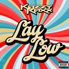 Lay Low (Explicit) - Kazzy raxx