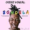 Sondela(feat. Dvine Brothers & Afrikan Roots) - CKenz Voucal&Dvine Brothers&Afrikan Roots