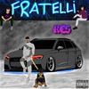 Fratelli (Explicit) - Kes