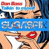 Talkin' to Myself (Radio Edit) - Dan Bass