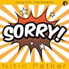Sorry (Remix) - Nitin Patkar