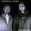 Andhruni Aatma (feat. Anas Ansari & BBonthebeat) (Explicit) - Aniket&Anas Ansari&Bbonthebeat