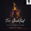 For Granted (feat. Dajerae) - Ju$t Tha Realne$$&DJ Pain 1&Dajerae