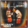 Go Crazy (feat. Yung Parka Baby) (Explicit) - Loxxy&Yung Parka Baby