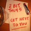 Get Next To You - 2 Bit Thugs&Koaste&Farrah
