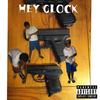 HEY GLOCK (Explicit) - Glockeli&Rockstar Fendi