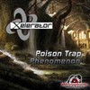 Poison Trap Phenomenon (Casaris Remix Edit) - Xelerator