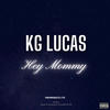 Hey Mommy! (feat. KG Lucas) (Explicit) - SwiinkBEATS.Ltd&KG Lucas