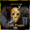 Hate People (Explicit) - SelfPaidlol&2FaceDre