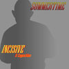 Summertime ft Cappachino - Incisive