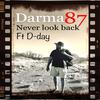 Never look back (feat. D-day) (Explicit) - Darma 87&D-Day