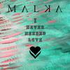 I Never Needed Love - MALKA