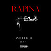 RAPINA (Explicit) - Willer D.&Jack-C&Diego Azzariti&Giacomo Corradi&Marco Romeo