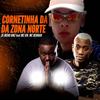 Cornetinha Da Zona Norte (Explicit) - MC GW&MC Rennan&DJ Meno GMZ