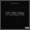 They Don't Know(feat. Slip Capone & TK) (Explicit) - The Eleventh Letter&Slip Capone&TK