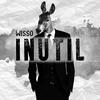 Inútil (Explicit) - Wisso