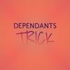 Dependants Trick - Cdric Dlier