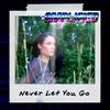 Never Let You Go - Amplified By Night