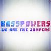 We Are The Jumpers (Original Mix) - Basspowers