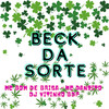Beck da Sorte (Explicit) - Mc Bom De Brisa&Mc Danzito&DJ VITINHO BDP