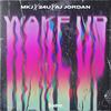 Wake Up - 24U&Aj Jordan&Mahmoud Jaff&Jonathan Santambrogio&Tony Nyman&MKJ