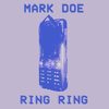 Ring Ring (All My Time|Explicit) - Mark Doe&Mark Doherty&Jamie Reddington© write control