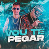 Vou Te Pegar (Explicit) - Wertinho Vilão&Mc Anonimo