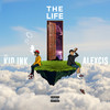 The Life (feat. Kid Ink) (Explicit) - Alexcis