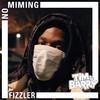 Fizzler - No Miming (Explicit) - Fizzler&Tim&Barry