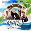 Portami al mare - Paolo Noise&Jack Mazzoni&Vise&Mad Fiftyone