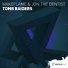 Tomb Raiders (Original Mix) - MakeFlame&Jon The Dentist