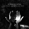 Only God Knowz (feat. A1TRA1) (Explicit) - VP Mob$tar&A1TRA1