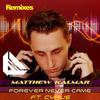 Forever Never Came - Matthew Kalmar&Cyrus