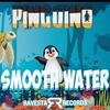 Smooth Water - Pinguino