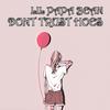 Don't Trust Hoes - Lil Papa Bean&Jeremy Sunshine&Jay Chill